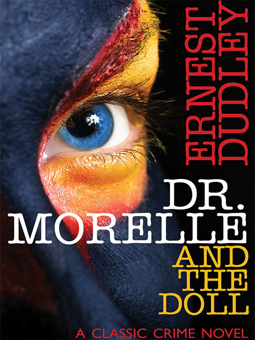 Title details for Dr. Morelle and the Doll by Ernest Dudley - Available